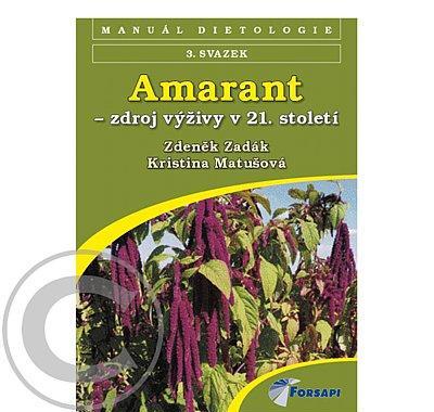 Amarant, zdroj výživy v 21. století, Amarant, zdroj, výživy, 21., století
