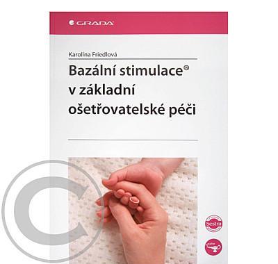 Bazální stimulace, Bazální, stimulace