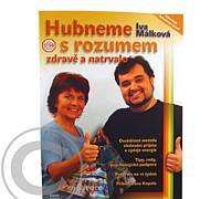 Hubneme s rozumem, zdravě a natrvalo, Hubneme, rozumem, zdravě, natrvalo