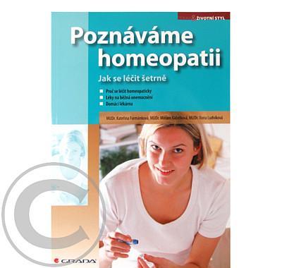 Poznáváme homeopatii - jak se léčit šetrně, Poznáváme, homeopatii, jak, se, léčit, šetrně