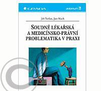 Soudně lékařská a medicínsko-právní problematika v praxi, Soudně, lékařská, medicínsko-právní, problematika, praxi